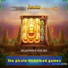 the pirate download games